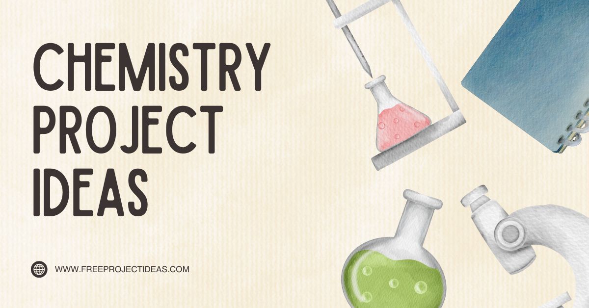 Chemistry Project Ideas