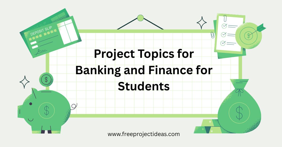 Project Topics for Banking and Finance for Students